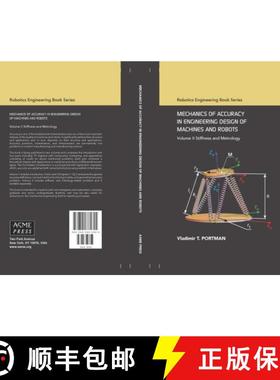 预订 Mechanics of Accuracy in Engineering Design of Machines and Robots: Volume II Stiffness and Metr... [9780791861691]