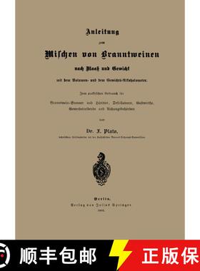 【3-4周达】Anleitung Zum Mischen Von Branntweinen Nach Maass Und Gewicht: Mit Dem Volumen- Und Dem Ge... [9783642940767]