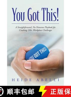 【3-4周达】You Got This!: A Straightforward, No-nonsense Playbook for Crushing 130+ Workplace Challenges [9798822926943]