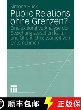 【3-4周达】Public Relations Ohne Grenzen?: Eine Explorative Analyse Der Beziehung Zwischen Kultur Und... [9783531141589]