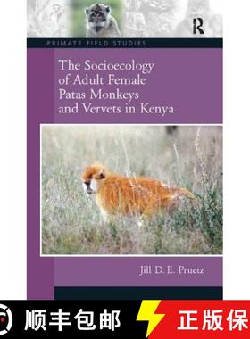 【3-4周达】The Socioecology of Adult Female Patas Monkeys and Vervets in Kenya [9781138403741]