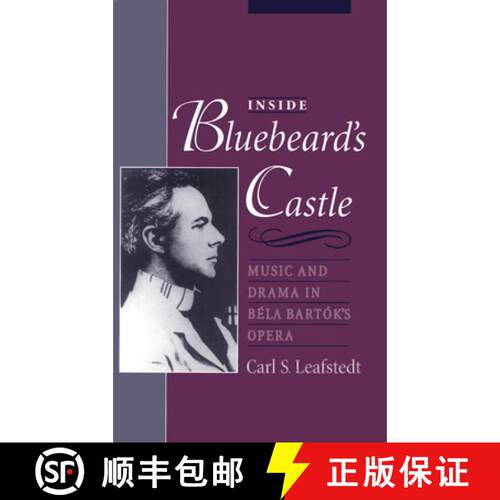 【3-4周达】精装 Inside Bluebeard's Castle: Music and Drama in B'Ela Bartók's Opera [9780195109993]
