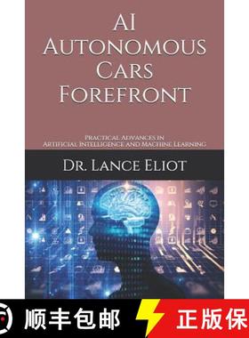 预订 AI Autonomous Cars Forefront: Practical Advances in Artificial Intelligence and Machine Learning [9781733249829]