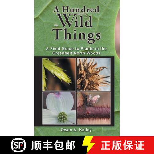 【3-4周达】A Hundred Wild Things: A Field Guide to Plants in the Greenbelt North Woods [9780967063331]