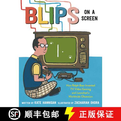 【3-4周达】精装 Blips on a Screen: How Ralph Baer Invented TV Video Gaming and Launched a Worldwide O... [9780593306727]