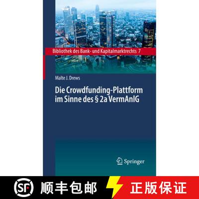 【3-4周达】精装 Die Crowdfunding-Plattform im Sinne des § 2a VermAnlG : Aufsichtsrechtliche Regulier... [9783662631201]