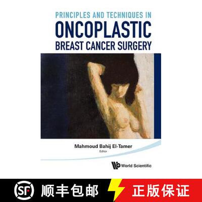 预订 精装 PRINCIPLES AND TECHNIQUES IN ONCOPLASTIC BREAST CANCER SURGERY [9789814327763]