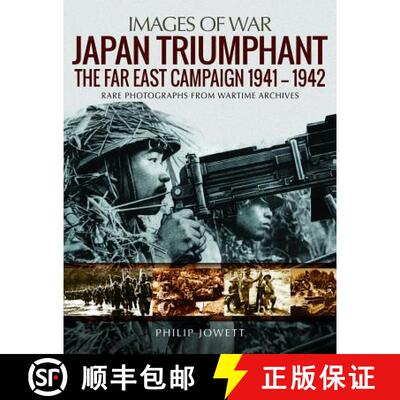 【3-4周达】Japan Triumphant: The Far East Campaign. Rare Photographs from Wartime Archives [9781526734358]