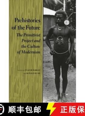 【3-4周达】Prehistories of the Future: The Primitivist Project and the Culture of Modernism [9780804723909]