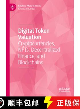 【3-4周达】Digital Token Valuation : Cryptocurrencies, NFTs, Decentralized Finance, and Blockchains [9783031429705]