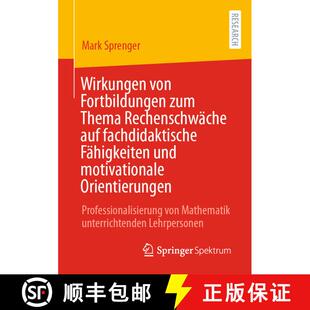 【3-4周达】Wirkungen von Fortbildungen zum Thema Rechenschwäche auf fachdidaktische Fähigkeiten und... [9783658367985]