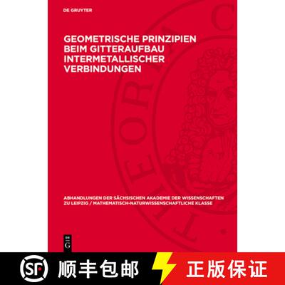 【3-4周达】Geometrische Prinzipien beim Gitteraufbau intermetallischer Verbindungen: Ein Beitrag zum ... [9783112755747]