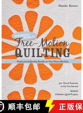 【3-4周达】Beginner's Guide to Free-Motion Quilting: 50+ Visual Tutorials to Get You Started - Profes... [9781607055372]