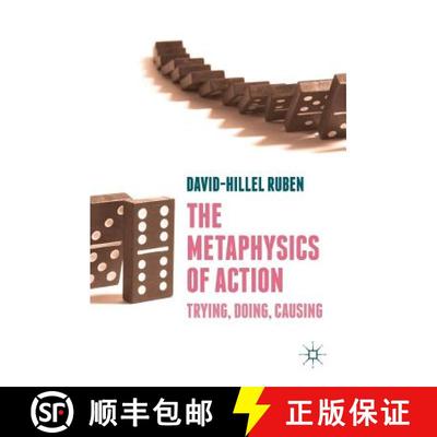 【4周达】The Metaphysics of Action : Trying, Doing, Causing [9783319903460]