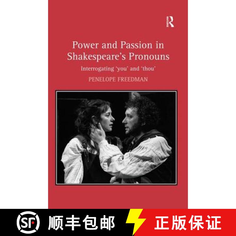 【3-4周达】Power and Passion in Shakespeare's Pronouns : Interrogating 'you' and 'thou' [9780754658306]