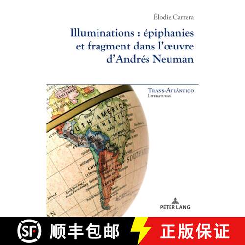 【3-4周达】Illuminations : epiphanies et fragment dans l'œuvre d'Andres Neuman [9782875749567]