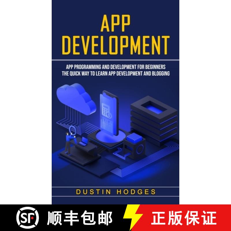 【3-4周达】App Development: App Programming and Development for Beginners (The Quick Way to Learn App... [9781774858738]
