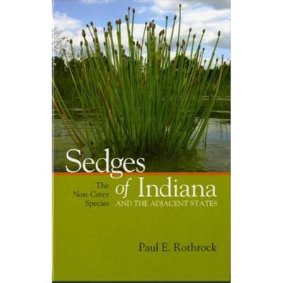 【4周达】Sedges of Indiana and the Adjacent States: The Non-Carex Species [9781883362140]