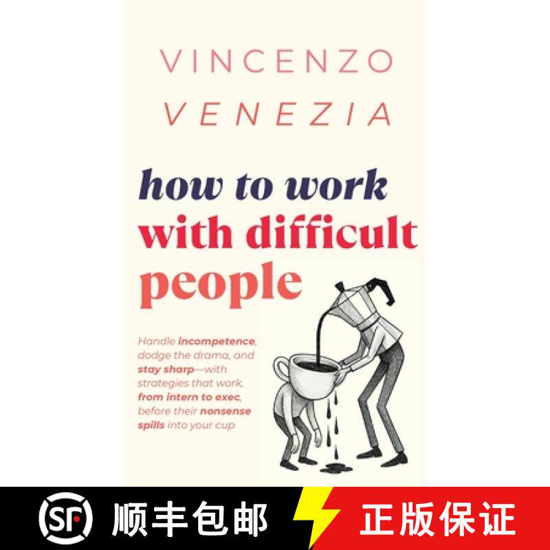 预订 How to Work with Difficult People: Handle incompetence, dodge the drama, and stay sharp-with str... [9791281498891]