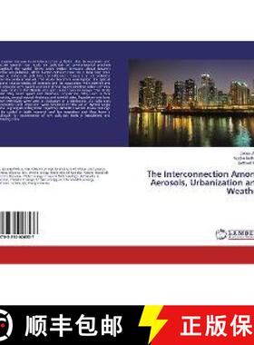 预订 The Interconnection among Aerosols, Urbanization and Weather [9783330026537]
