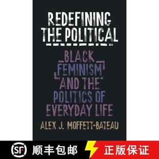 Politics Redefining Feminism 预订 9781439921173 Political Life the Black Everyday and