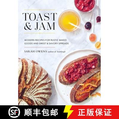 【3-4周达】Toast and Jam: Modern Recipes for Rustic Baked Goods and Sweet and Savory Spreads [9781611803570]