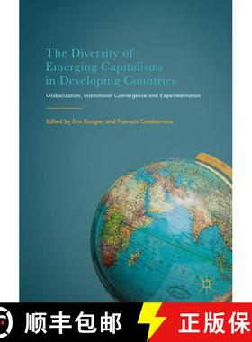 【3-4周达】The Diversity of Emerging Capitalisms in Developing Countries : Globalization, Institution... [9783319499468]