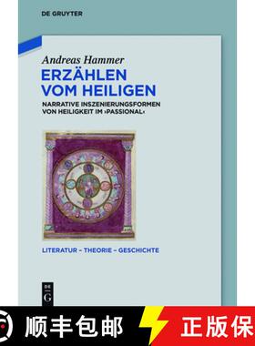 【3-4周达】Erzahlen Vom Heiligen: Narrative Inszenierungsformen Von Heiligkeit Im 'Passional' [9783110408577]