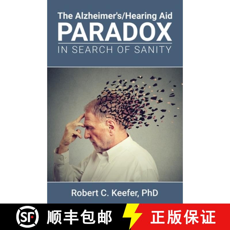 【3-4周达】The Alzheimer's/Hearing Aid Paradox: In Search of Sanity [9781665733212]