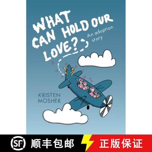 【3-4周达】精装 What Can Hold Our Love? An Adoption Story [9780989704168]