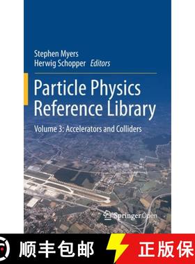 【3-4周达】Particle Physics Reference Library : Volume 3: Accelerators and Colliders [9783030342449]