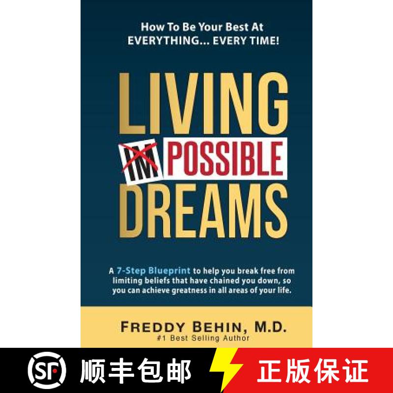 预订 Living Impossible Dreams: A 7-Step Blueprint to help you break free from limiting beliefs that h... [9780998597911]
