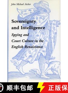 【3-4周达】Sovereignty and Intelligence: Spying and Court Culture in the English Renaissance [9780804720793]