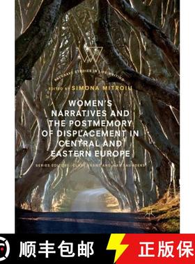 【3-4周达】Women's Narratives and the Postmemory of Displacement in Central and Eastern Europe [9783030072599]