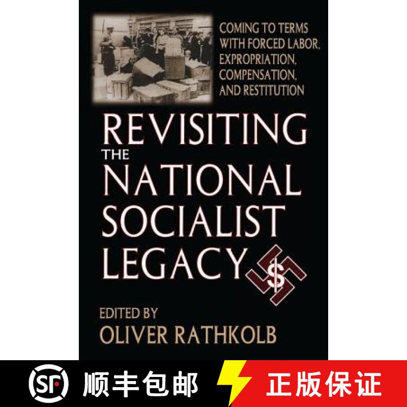 【3-4周达】Revisiting the National Socialist Legacy : Coming to Terms with Forced Labor, Expropriatio... [9780765805966]