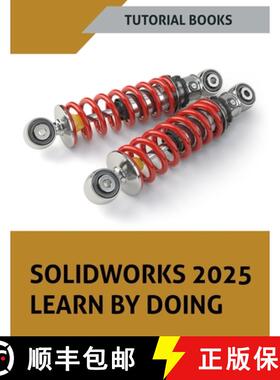 预订 SOLIDWORKS 2025 Learn By Doing: Sketching, Part Modeling, Assembly, Drawings, Sheet metal, Surfa... [9788198378347]