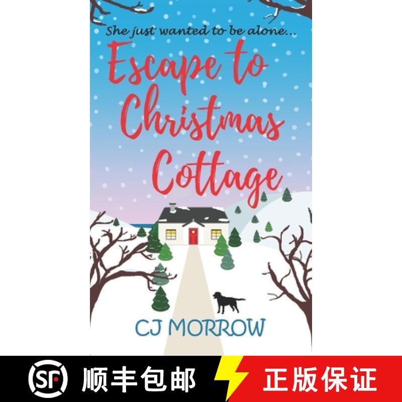 预订 Escape to Christmas Cottage: A cosy Christmas romantic comedy about letting go of the past [9781913807047]