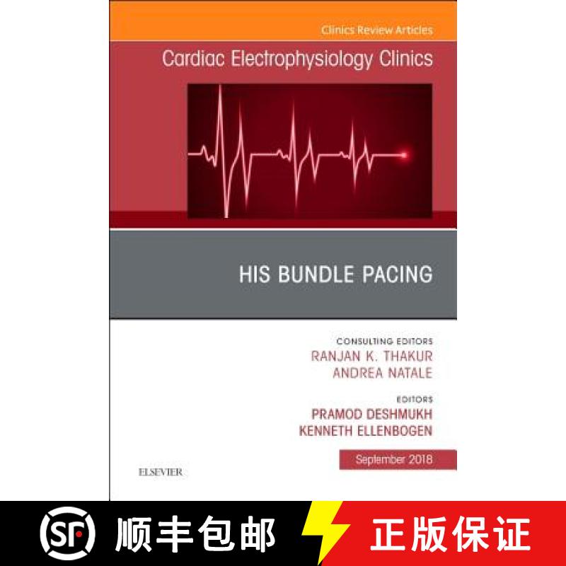 【3-4周达】His Bundle Pacing, an Issue of Cardiac Electrophysiology Clinics: Volume 10-3 [9780323642217]