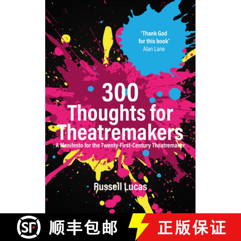 【2-3周达】300 Thoughts for Theatremakers: A Manifesto for the Twenty-First-Century Theatremaker [9781848429970]