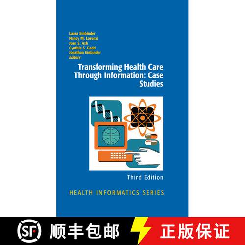 【3-4周达】Transforming Health Care Through Information: Case Studies (Third Edition 2010) [9781461425441]