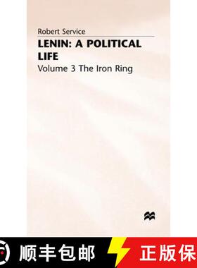 【3-4周达】Lenin: A Political Life : Volume 3: The Iron Ring [9780333293928]