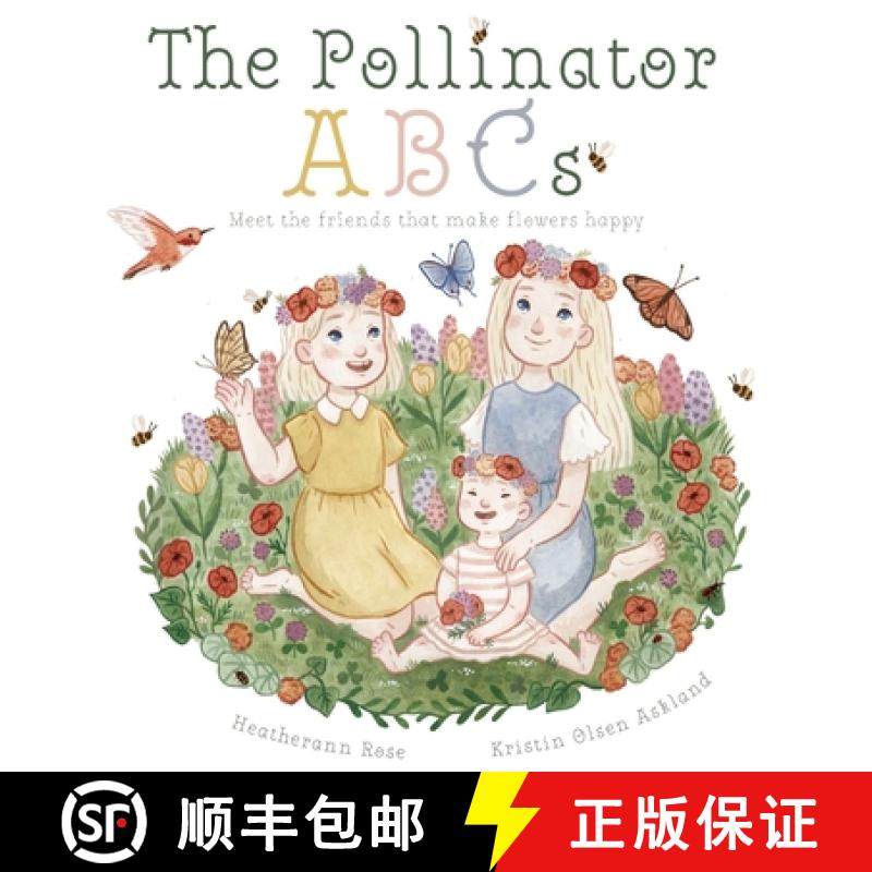 预订 The Pollinator ABCs: Meet the friends that make flowers happy [9781737933465]