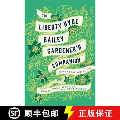 【3-4周达】The Liberty Hyde Bailey Gardener`s Companion – Essential Writings [9781501740237]