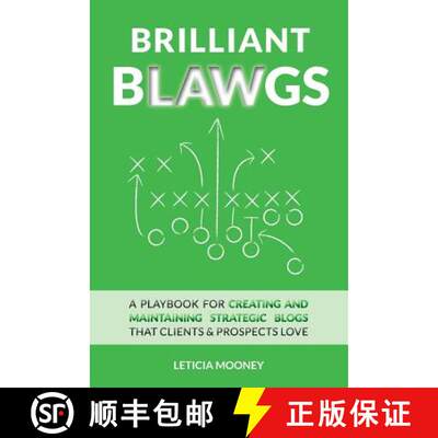 【3-4周达】Brilliant Blawgs: A playbook for creating and maintaining strategic blogs that clients & p... [9780992283735]