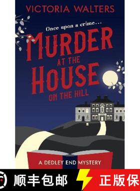 【3-4周达】Murder at the House on the Hill: A gripping, twisty, delightfully cozy mystery that you wo... [9781800326095]
