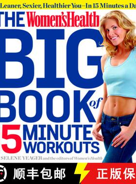 【3-4周达】The Women's Health Big Book of 15-Minute Workouts: A Leaner, Sexier, Healthier You--In 15 ... [9781609617370]