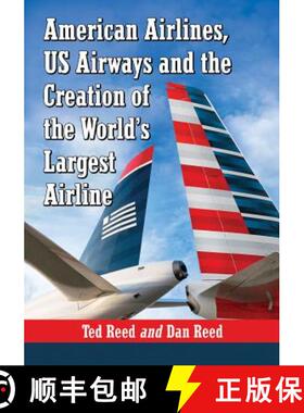 【3-4周达】American Airlines, US Airways and the Creation of the World's Largest Airline: The Converg... [9780786477838]