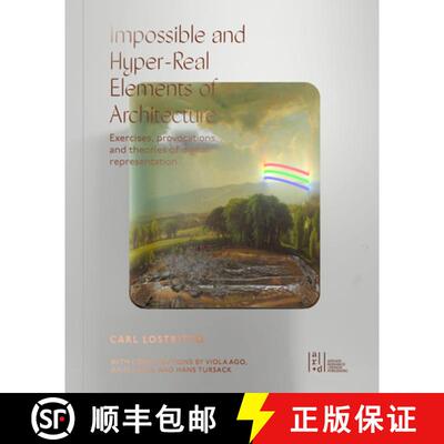 【3-4周达】Impossible and Hyper-Real Elements of Architecture : Exercises, Provocations, and Theories... [9781951541552]