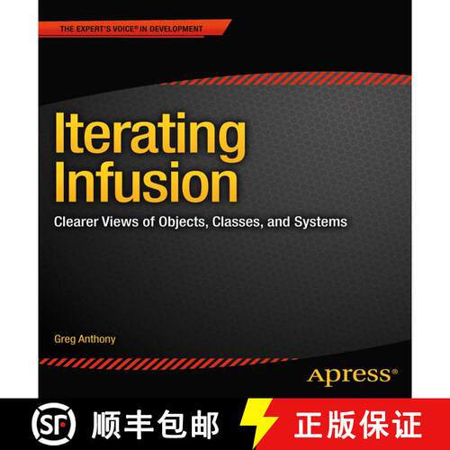 【3-4周达】Iterating Infusion : Clearer Views of Objects, Classes, and Systems (1st ed.) [9781430251040]