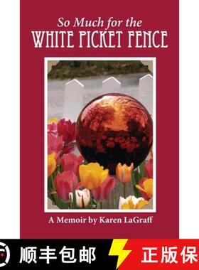 预订 So Much for the White Picket Fence: A Memoir [9781947589346]
